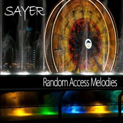 Cover for Sayer · Random Access Melodies (CD) (2013)