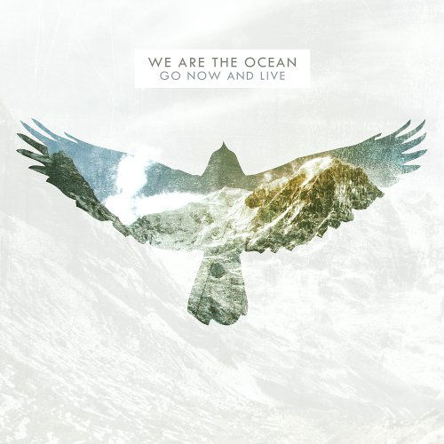 Go Now & Live - We Are the Ocean - Musiikki - Hassle Records - 5060246120899 - maanantai 25. huhtikuuta 2011