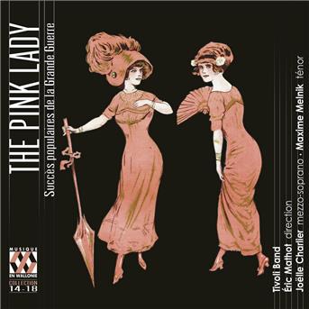 The Pink Lady: Popular Hits Of The Great War - Tivoli Band / Joelle Charlier / Maxime Melnik / Eric Mathot - Muziek - MUSIQUE EN WALLONIE - 5425008318899 - 19 oktober 2018