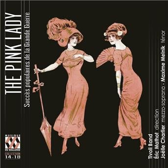 Cover for Tivoli Band / Joelle Charlier / Maxime Melnik / Eric Mathot · The Pink Lady: Popular Hits Of The Great War (CD) (2018)