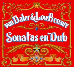 Cover for Von Daler &amp; Low Pressure · Sonatas en Dub (CD) (2008)