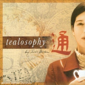 Tealosophy by Ines Berton - Tealosophy by Ines Berton - Music - MUSIC BROKERS - 7798082988899 - September 10, 2018