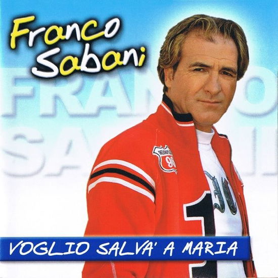 Cover for Sabani Franco · Voglio Salva' a Maria (CD) (2004)