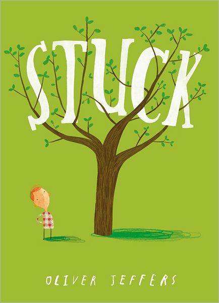 Stuck - Oliver Jeffers - Bøker - HarperCollins Publishers - 9780007263899 - 26. april 2012