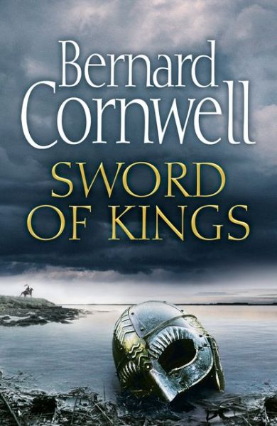 Cover for Bernard Cornwell · Sword of Kings - The Last Kingdom Series (Hardcover bog) (2019)