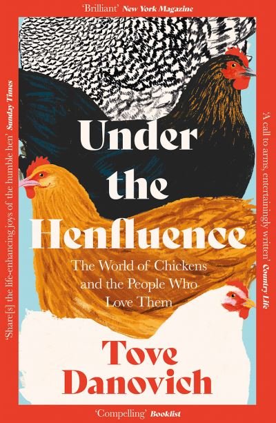 Cover for Tove Danovich · Under the Henfluence: The World of Chickens and the People Who Love Them (Paperback Book) (2024)