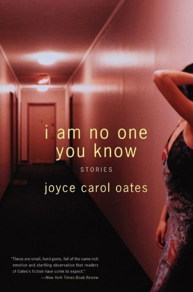 Cover for Joyce Carol Oates · I Am No One You Know: Stories (Paperback Book) (2005)