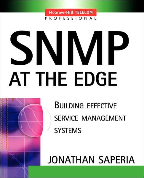 Cover for Jonathan Saperia · Snmp at the Edge : Building Effective Service Management Systems (Taschenbuch) (2002)