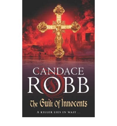 Cover for Candace Robb · The Guilt of Innocents: (The Owen Archer Mysteries: book IX): a captivating Medieval mystery guaranteed to have you hooked… (Paperback Bog) (2008)