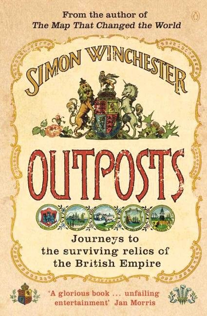 Cover for Simon Winchester · Outposts: Journeys to the Surviving Relics of the British Empire (Paperback Bog) (2003)