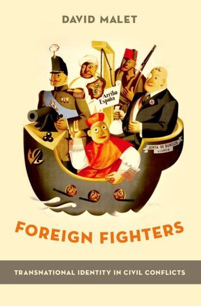 Cover for Malet, David (Director of Security Policy Studies, Elliott School of International Affairs, Director of Security Policy Studies, Elliott School of International Affairs, The George Washington University) · Foreign Fighters: Transnational Identity in Civil Conflicts (Paperback Book) (2017)