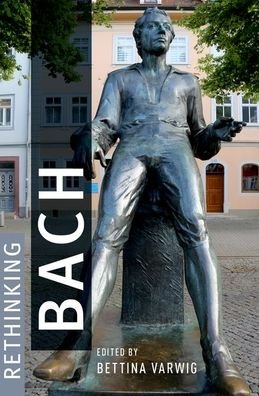 Cover for Rethinking Bach (Hardcover Book) (2022)
