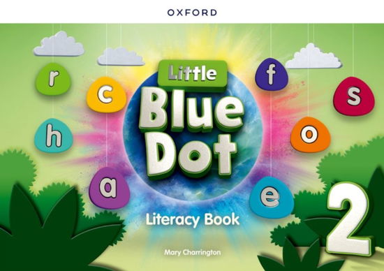 Cover for Mary Charrington · Little Blue Dot: Level 2: Literacy Book: Print Literacy Book - Little Blue Dot (Paperback Book) (2024)