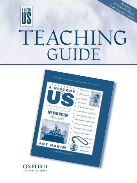 Cover for Joy Hakim · The New Nation Middle / High School Teaching Guide, a History of Us: Teaching Guide Pairs with a History of Us: Book Four (Paperback Book) [Tch edition] (2005)
