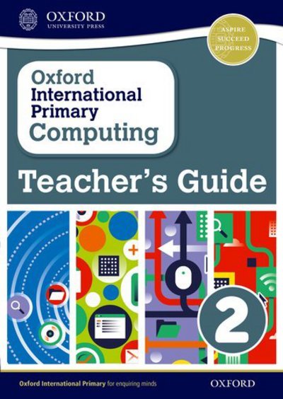 Cover for Alison Page · Oxford International Primary Computing: Teacher's Guide 2 - Oxford International Primary Computing (Paperback Book) (2015)