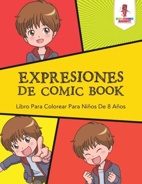 Cover for Coloring Bandit · Expresiones De Comic Book : Libro Para Colorear Para Niños De 8 Años (Paperback Book) (2017)
