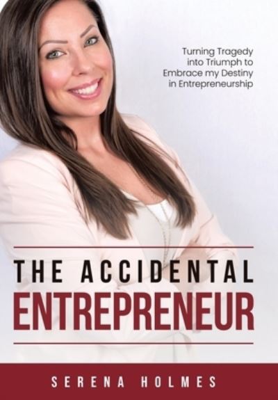 Cover for Serena Holmes · The Accidental Entrepreneur (Hardcover Book) (2021)