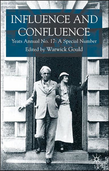 Cover for Warwick Gould · Influence and Confluence: Yeats Annual No.17: A Special Number - Yeats Annual (Hardcover Book) (2007)