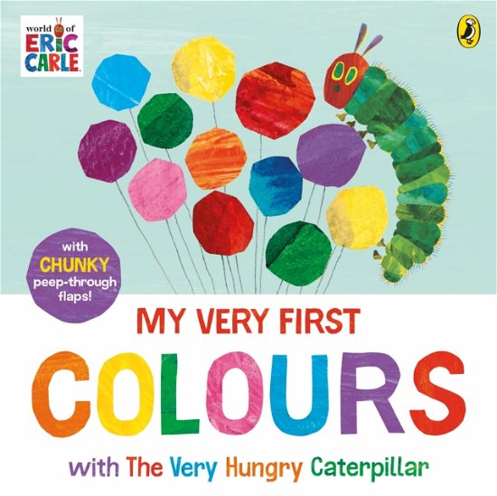 Cover for Eric Carle · Colours: Learn and Play with The Very Hungry Caterpillar: A Lift-the-Flap Book (Kartonbuch) (2025)