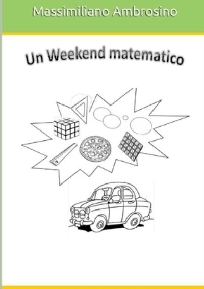 Cover for Massimiliano Ambrosino · Un weekend matematico (Paperback Book) (2017)