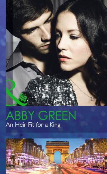 Cover for Abby Green · An Heir Fit for a King (Gebundenes Buch) [Large Type / Large Print edition] (2015)