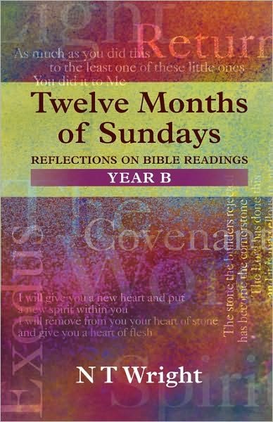 Cover for Tom Wright · Twelve Months of Sundays Year B: Reflections On Bible Readings (Taschenbuch) (2002)