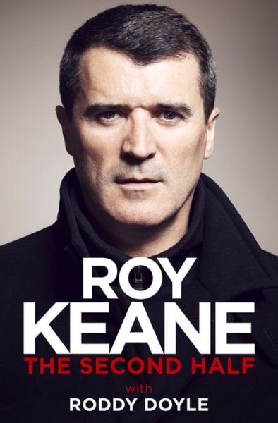 Cover for Roddy Doyle · Roy Keane - The Second Half (Buch) (2014)