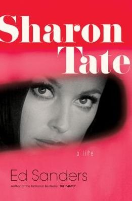 Cover for Ed Sanders · Sharon Tate: A Life (Hardcover bog) (2016)