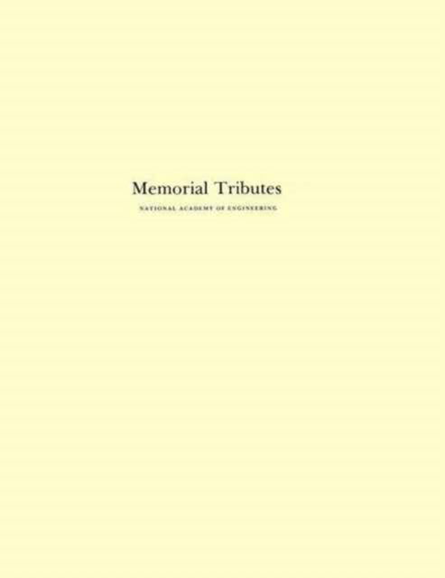 Memorial Tributes: Volume 1 - National Academy of Engineering - Books - National Academies Press - 9780309028899 - February 1, 1979