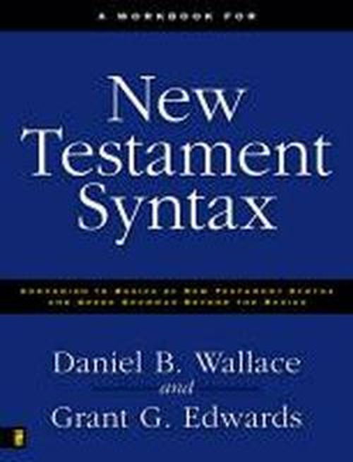 Cover for Daniel B. Wallace · A Workbook for New Testament Syntax: Companion to Basics of New Testament Syntax and Greek Grammar Beyond the Basics (Paperback Book) (2007)