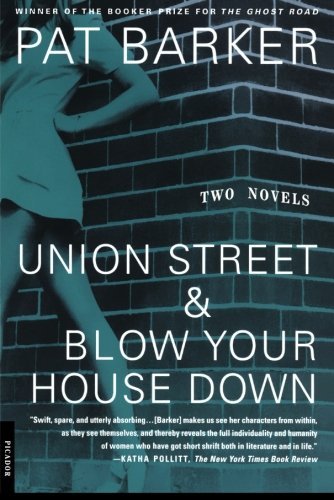 Cover for Pat Barker · Union Street &amp; Blow Your House Down (Taschenbuch) (1999)