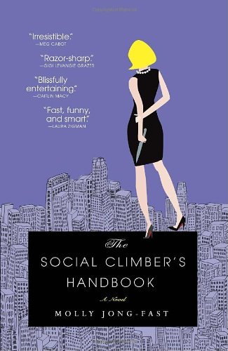 Cover for Molly Jong-fast · The Social Climber's Handbook: a Novel (Paperback Book) (2011)