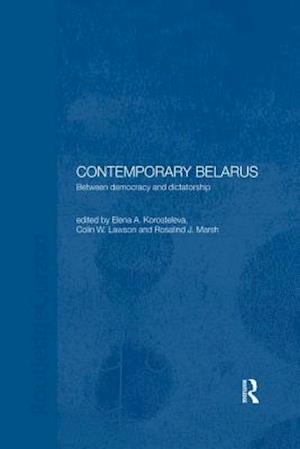 Cover for Contemporary Belarus: Between Democracy and Dictatorship (Paperback Book) (2019)