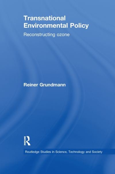 Cover for Grundmann, Reiner (Aston University) · Transnational Environmental Policy: Reconstructing Ozone - Routledge Studies in Science, Technology and Society (Pocketbok) (2020)
