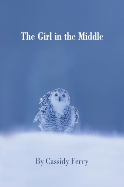 Cover for Cassidy Ferry · The Girl in the Middle (Paperback Book) (2019)