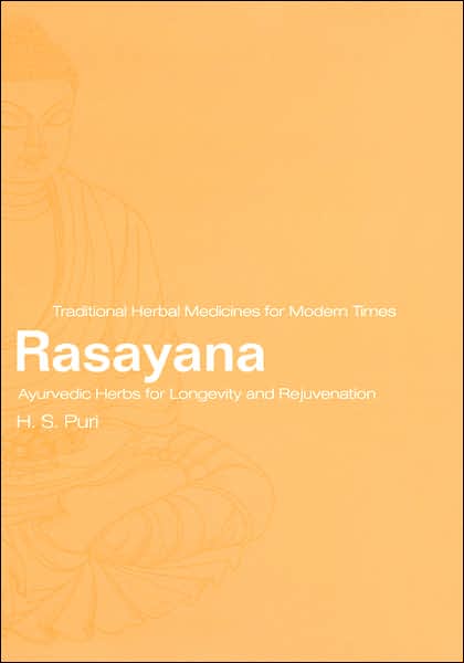 Cover for H.S. Puri · Rasayana: Ayurvedic Herbs for Longevity and Rejuvenation - Traditional Herbal Medicines for Modern Times (Hardcover Book) (2002)