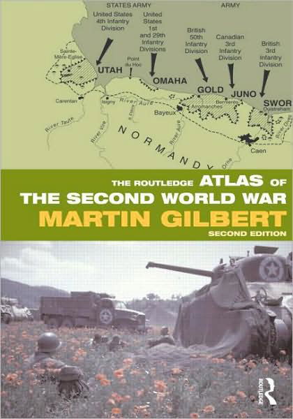 The Routledge Atlas of the Second World War - Routledge Historical Atlases - Martin Gilbert - Bøger - Taylor & Francis Ltd - 9780415552899 - 19. august 2009