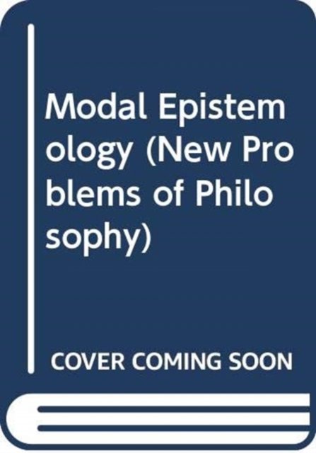 Cover for Otavio Bueno · Epistemology of Modality - New Problems of Philosophy (Gebundenes Buch) (2025)