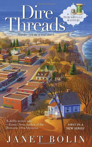 Cover for Janet Bolin · Dire Threads (A Threadville Mystery) (Paperback Book) [Complete Numbers Starting with 1, 1st Ed edition] (2011)