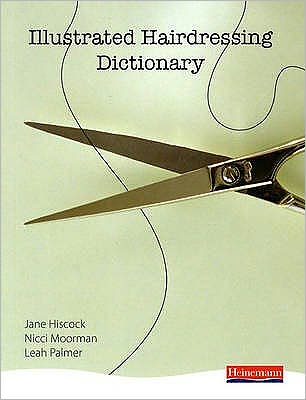 Cover for Jane Hiscock · Illustrated Hairdressing Dictionary - Hair &amp; Beauty Illustrated Dictionaries (Paperback Book) (2008)