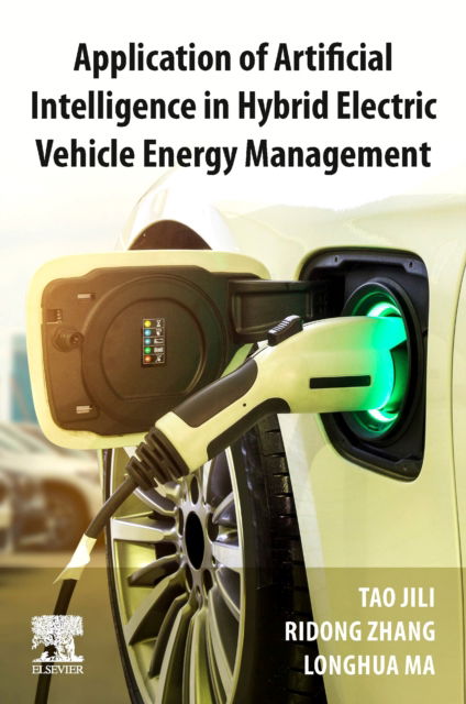 Cover for Tao, Jili (Institute of Ningbo Technology, Zhejiang University, China) · Application of Artificial Intelligence in Hybrid Electric Vehicle Energy Management (Paperback Book) (2024)