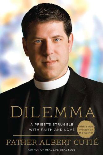 Cover for Father Albert Cutie · Dilemma: A Priest's Struggle with Faith and Love (Paperback Book) [Reprint edition] (2012)