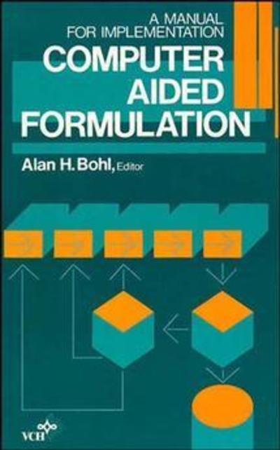 Cover for AH Bohl · Computer Aided Formulation: A Manual for Implementation (Innbunden bok) (1990)