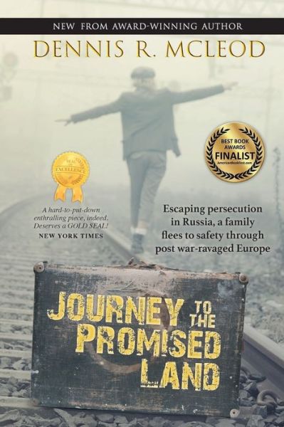 Cover for Dennis R. McLeod · Journey to the Promised Land: Escaping persecution in Russia, a family flees to safety through post war-ravaged Europe (Paperback Book) (2019)