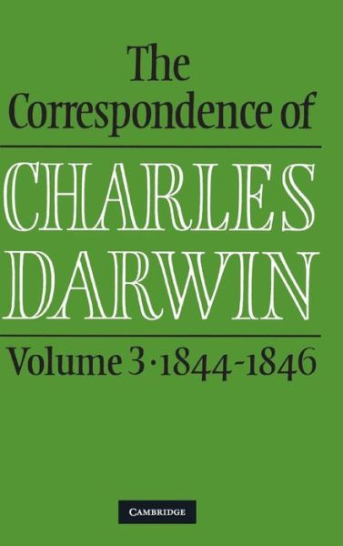 Cover for Charles Darwin · The Correspondence of Charles Darwin: Volume 3, 1844–1846 - The Correspondence of Charles Darwin (Hardcover Book) (1988)