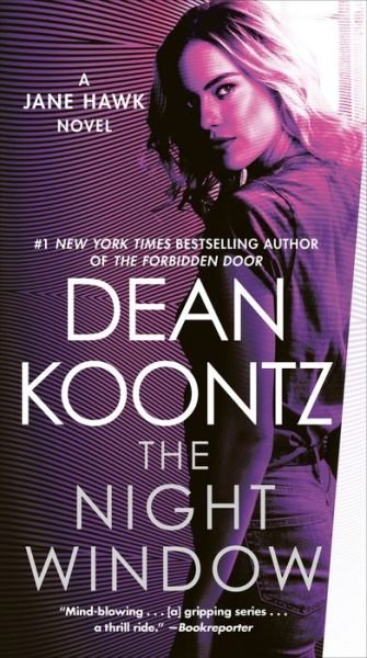 Cover for Dean Koontz · The Night Window: A Jane Hawk Novel - Jane Hawk (Paperback Book) (2020)