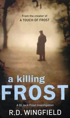 Cover for R D Wingfield · A Killing Frost: (Di Jack Frost Book 6) - DI Jack Frost (Paperback Book) (2008)