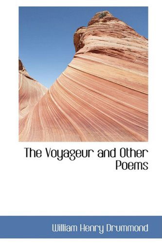 Cover for William Henry Drummond · The Voyageur and Other Poems (Hardcover Book) (2008)