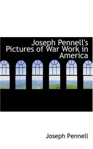 Cover for Joseph Pennell · Joseph Pennell's Pictures of War Work in America (Paperback Book) (2008)