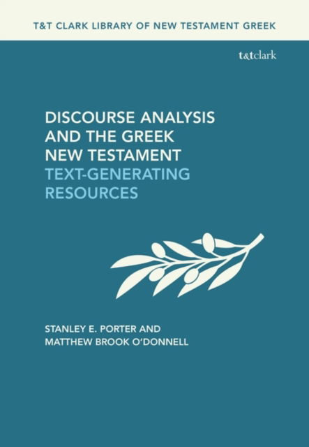 Cover for Porter, Stanley E. (McMaster Divinity College, Canada) · Discourse Analysis and the Greek New Testament: Text-Generating Resources - T&amp;T Clark Library of New Testament Greek (Paperback Book) (2025)